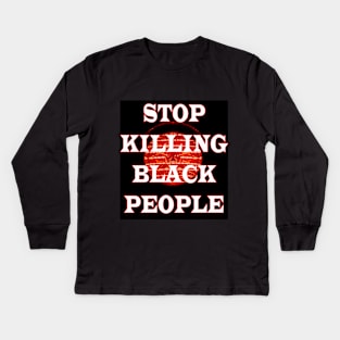 Stop killing black people t-shirt Kids Long Sleeve T-Shirt